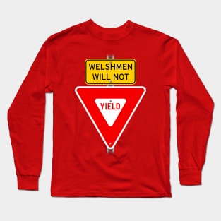 Welshmen Will Not Yield Long Sleeve T-Shirt